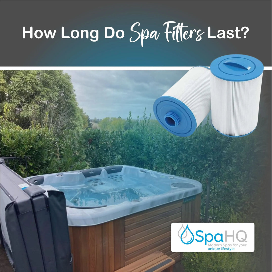 How Long Do Spa Filters Last? | Spa Filter Replacement Guide | Spa HQ
